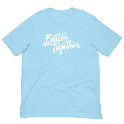 Better Together Unisex t-shirt